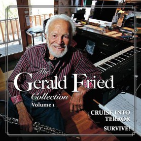 THE GERALD FRIED COLLECTION (VOL. 1): CRUISE INTO TERROR / SURVIVE!