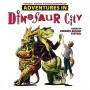 ADVENTURES IN DINOSAUR CITY