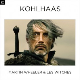 Kohlhaas | Martin WHEELER • Les WITCHES | CD