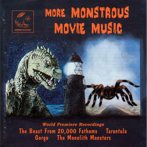 MORE MONSTROUS MOVIE MUSIC: TARANTULA!, BEAST FROM 20,000 FATHOMS, GORGO, THE MONOLITH MONSTERS