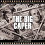THE BIG CAPER