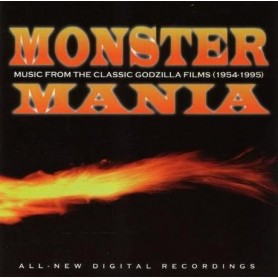 MONSTER MANIA: MUSIC FROM THE CLASSIC GODZILLA FILMS (1954-1995)