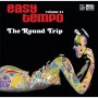 EASY TEMPO VOL.11: THE ROUND TRIP