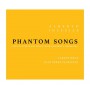 Phantom Songs • Asalto al Castillo | Alberto IGLESIAS | CD