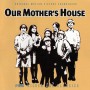 OUR MOTHER'S HOUSE / THE 25TH HOUR