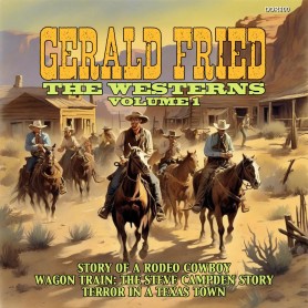 GERALD FRIED: THE WESTERNS (VOLUME 1)