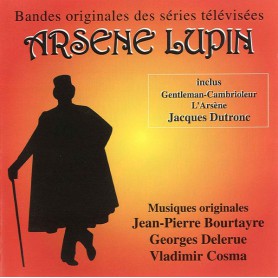BANDES ORIGINALES DES SÉRIES TÉLÉVISÉES ARSÈNE LUPIN Arsène Lupin | Jean-Pierre BOURTAYRE • Georges DELERUE • Vladimir COSMA | CD