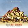 RIO CONCHOS / THE ARTIST WHO DID NOT WANT TO PAINT (REMASTERED RE-RECORDING)