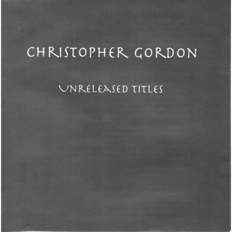 Unreleased Titles | Christopher GORDON | CD