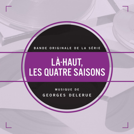 Là-Haut, les quatre saisons | Georges DELERUE | Digital