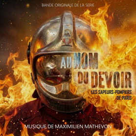 Au nom du devoir - Sapeurs-Pompiers de Paris | Maximilien MATHEVON | CD