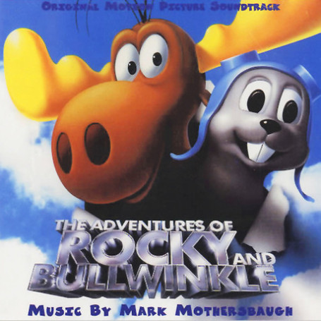 The Adventures of Rocky & Bullwinkle | Mark MOTHERSBAUGH | CD
