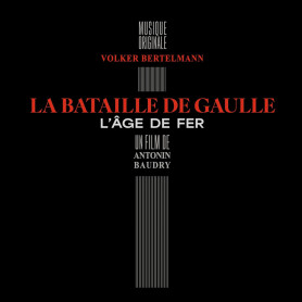 La Bataille de Gaulle - l'Âge de Fer | Volker BERTELMANN | CD