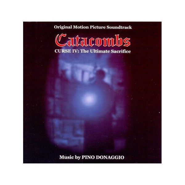 CATACOMBS – CURSE IV: THE ULTIMATE SACRIFICE CATACOMBS – CURSE IV: THE ULTIMATE SACRIFICE