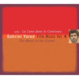 LA LUNE DANS LE CANIVEAU (GABRIEL YARED FILM MUSIC VOL.4)