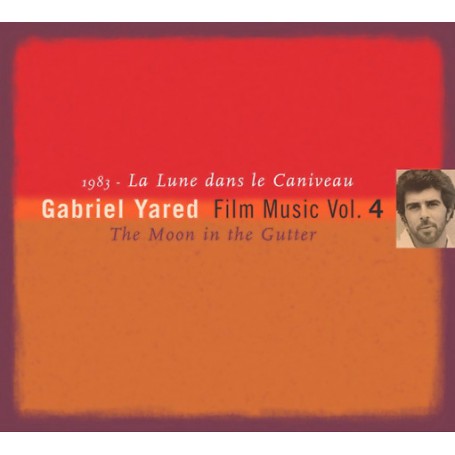 LA LUNE DANS LE CANIVEAU (GABRIEL YARED FILM MUSIC VOL.4)