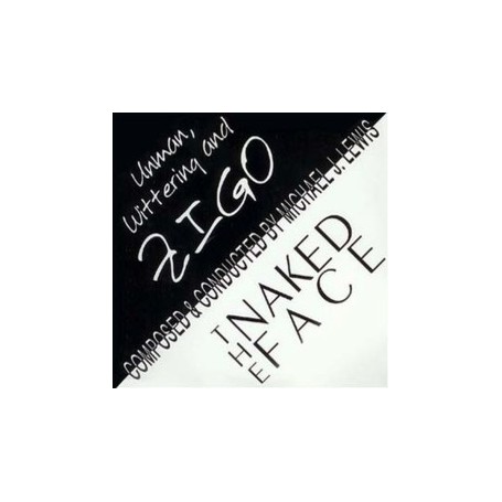 THE NAKED FACE / UNMAN, WITTERING AND ZIGO