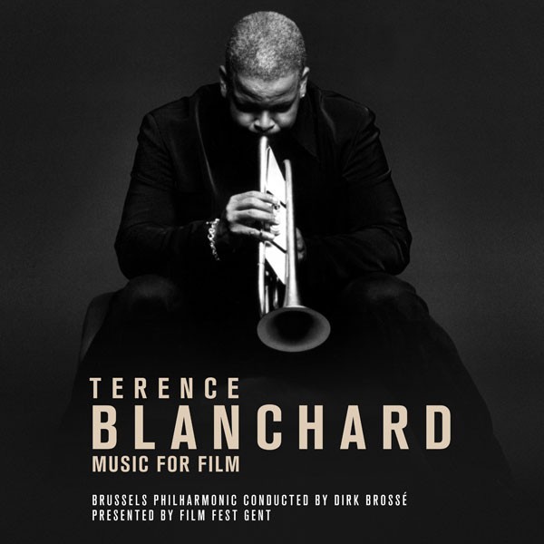 TERENCE BLANCHARD: MUSIC FOR FILM TERENCE BLANCHARD: MUSIC FOR FILM