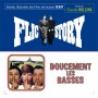 FLIC STORY / DOUCEMENT LES BASSES