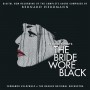 THE BRIDE WORE BLACK (COMPLETE NEW RECORDING)